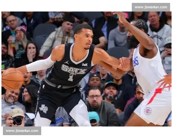 马刺对阵快船视频直播全程呈现焦点之战精彩看点解析实时战术球星表现前瞻